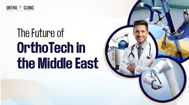Future of OrthoTech in the Middle East